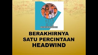 Berakhirnya Satu Percintaan  Headwind Official Audio [upl. by Meerek933]