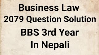 BBS 3rd Year Business Law 2079 Question Paper Solution In Nepali  Business Law Question Solution [upl. by Enayr]