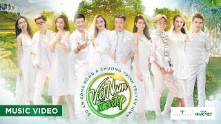 Việt Nam Tươi Đẹp  40 Văn Nghệ Sĩ Official MV [upl. by Ettevi514]