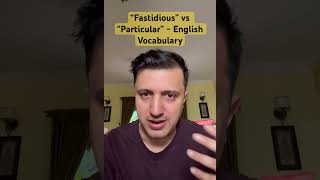 “Fastidious” vs “Particular”  New English Words englishvocabulary [upl. by Younger]