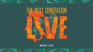 🎧 Groundation  New Life The Next Generation Live [upl. by Landrum626]