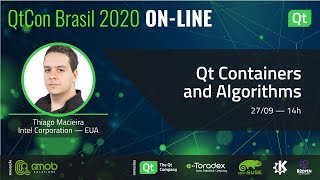 QtCon Brasil 2020  Qt Containers and Algorithms Thiago Macieira  Intel Corporation  EUA [upl. by Ecirtael32]