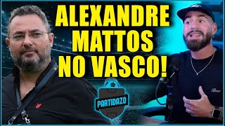 ALEXANDRE MATTOS PEDROSA FALA TUDO SOBRE A CONTRATAÇÃO DO NOVO DIRETOR DE FUTEBOL DO VASCO [upl. by Gebelein]