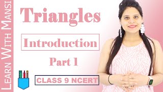 Class 9 Maths  Chapter 7  Introduction  Part 1  Triangles  NCERT [upl. by Balkin]