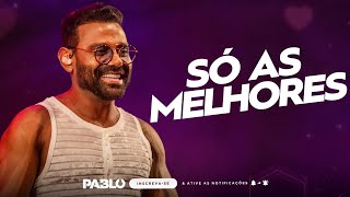 PABLO  SÓ AS MELHORES [upl. by Duwad]