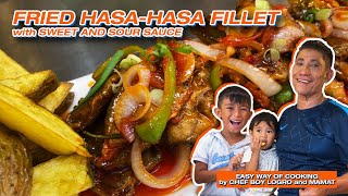 FRIED HASAHASA FILLET with SWEET AND SOUR SAUCE  EASY WAY OF COOKING by CHEF BOY LOGRO and MAMAT [upl. by Ativak]