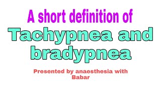 A short Definition ofTachypnea and bradypnea [upl. by Zetnod47]