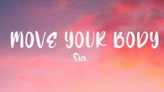 Sia  Move Your Body Lyrics [upl. by Resa]