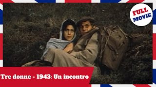 Tre donne  1943 Un incontro  Anna Magnani  Full movie with english subtitles [upl. by Nura]