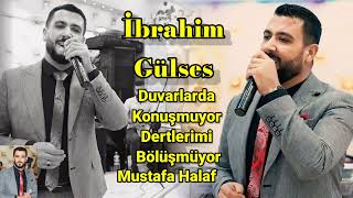 İbrahim Gülses Duvarlarda Konuşmuyor Dertlerimi Bölüşmüyor [upl. by Harad123]