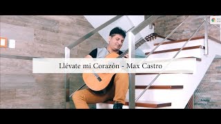 Llévate mi Corazón  Max Castro [upl. by Joey]