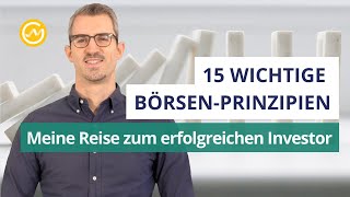 Meine Reise zum erfolgreichen Investor 15 wichtige BörsenPrinzipien [upl. by Haidedej]