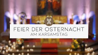 Feier der Osternacht am 30 März  Lichtfeier  Wortgottesdienst  Tauffeier  Eucharistie [upl. by Saticilef]