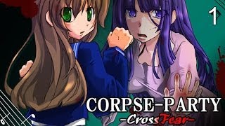 CORPSEPARTY Cross Fear Manly Lets Play Pt1 [upl. by Whitelaw702]