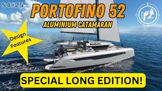 S425 Portofino 52 Aluminium Catamaran  special LONG edition Features design decisions [upl. by Glenn]