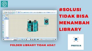 CARA MENAMBAH LIBRARY ARDUINO DI PROTEUS 8 YANG FOLDER LIBRARY TIDAK ADA 100 WORKING [upl. by Hayidan840]