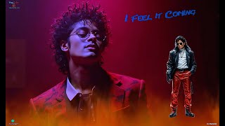 I Feel it Coming The Weeknd  Michael Jackson Disco ReMix ♾️ [upl. by Anehsat]