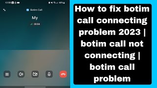 How to fix botim call connecting problem 2023  botim call not connecting  botim call problem [upl. by Adnik]