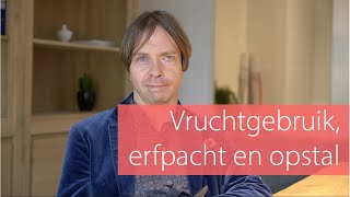 Vruchtgebruik erfpacht en opstal [upl. by Ssac]