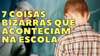 7 coisas absurdas que aconteciam nas escolas antigamente [upl. by Lydon]