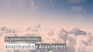 Os primeiros filósofos Anaximandro e Anaxímenes [upl. by Pepe421]