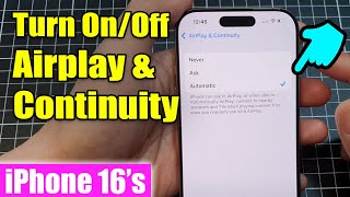 iPhone 1616 Pro Max How to Turn OnOff Airplay amp Continuity [upl. by Ardnuat402]