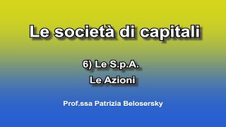 Le società di capitali 6 Le SpA  Le Azioni [upl. by Oinotnas]