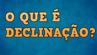 O que é DECLINAÇÃO Linguística [upl. by Samira]