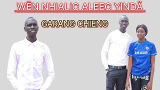 Wën Nhialic Aleec Yindä by Garang chieng new song [upl. by Tnomed]