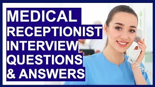 MEDICAL RECEPTIONIST Interview Questions Answers amp TIPS [upl. by Aisiat117]