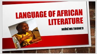 Section 5 Language of African Literature  Hindi Summary  Ngugi Wa Thiongo [upl. by Sirovaj]