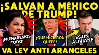 ¡PROTEGEN A MEXICO DE TRUMP DEMOCRATAS SACAN LEY ANTI ARANCELES [upl. by Nauqes]