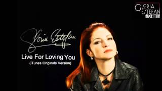 Gloria Estefan  Live For Loving You iTunes Originals Version [upl. by Cioffred]