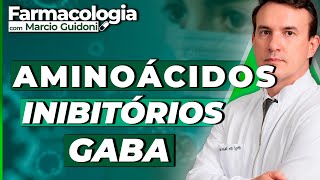 Farmacologia  Aminoácido inibitórios GABA Farmacologia [upl. by Aicetal603]