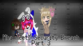 Mha meets Security Breach  Part 3  Has Mistakes and Is very Lazy   Read Description [upl. by Aderfla]