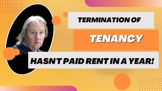 Termination of Tenancy No Rent Paid For a Year [upl. by Alaaj]