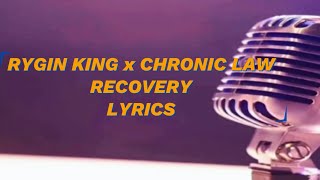 Rygin king x Chronic Law  Recovery Lyrics [upl. by Anaert807]