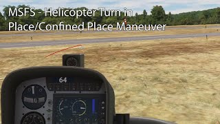 MSFS  Helicopter Turn in PlaceConfined Place Maneuver [upl. by Ahsimed281]