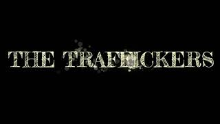 THE TRAFFICKERS OFFICIAL TRAILER [upl. by Condon]