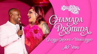 Gloria Groove  Chamada Proibida feat Thiaguinho Ao Vivo [upl. by Ilzel]