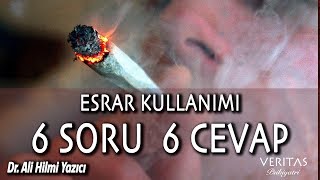 Esrar Kullanımı  6 Soru 6 Cevap [upl. by Ball]