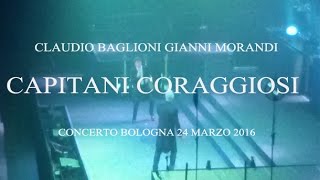 Baglioni Morandi Capitani Coraggiosi Bologna 24 marzo 2016 [upl. by Merdith]