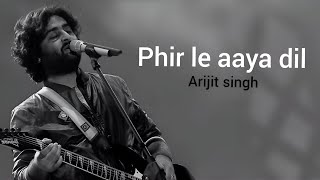 Phir le aaya dil lyrics Arijit singh barfiSonymusicIndia [upl. by Anilahs]