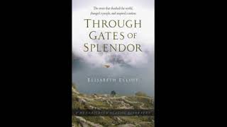 Through Gates of Splendor  Elisabeth Elliott full audiobook [upl. by Peggir]