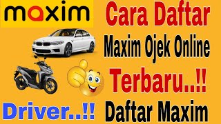 Cara Daftar Maxim Ojek Online Cara Daftar Maxim Driver Terbaru 2024 [upl. by Iredale]