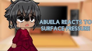 Abuela reacts to surface pressure Encanto Luisa surface pressure enjoy [upl. by Orferd]