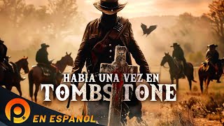 HABÍA UNA VEZ EN TOMBSTONE  PELICULA DE LEJANO OESTE EN ESPANOL LATINO [upl. by Arahc]