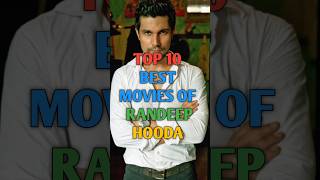 TOP 10 BEST MOVIES OF RANDEEP HOODA 👌♥️🔥👍shorts [upl. by Atiana878]