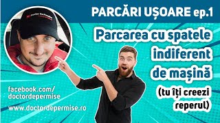 PARCĂRI UȘOARE Ep1  Parcarea cu spatele indiferent de mașină tu îți creezi reperul [upl. by Mccully807]