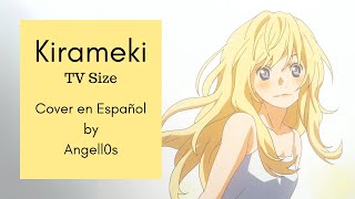 TV Size Kirameki  Wacci Cover en español by Angell0s26   Shigatsu Wa Kimi No Uso ED 1 [upl. by Kirch]